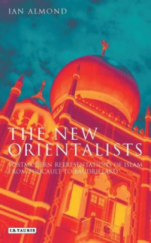 Kniha New Orientalists Ian Almond