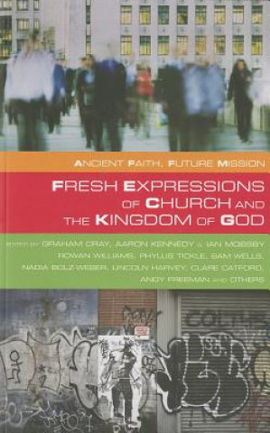 Książka Fresh Expressions and the Kingdom of God Graham Cray