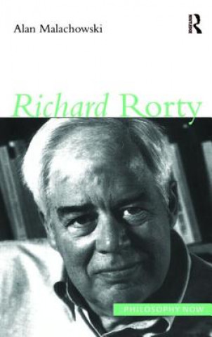 Carte Richard Rorty Alan R Malachowski