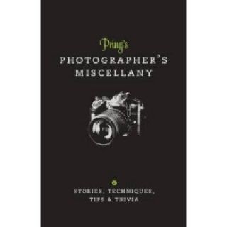 Kniha Prings Photographers Miscellany Roger Pring