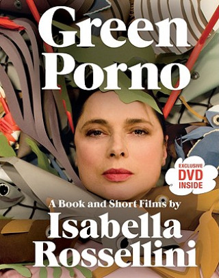 Книга Green Porno Isabella Rossellini