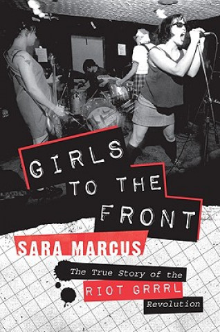 Kniha Girls to the Front Sara Marcus