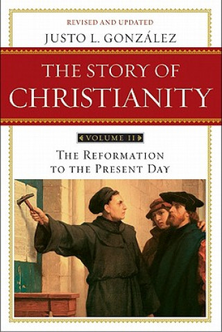 Könyv Story of Christianity Volume 2 Justo L Gonzalez