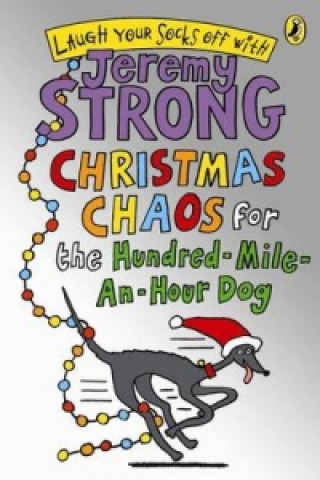 Kniha Christmas Chaos for the Hundred-Mile-An-Hour Dog Jeremy Strong