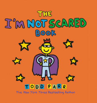 Kniha I'm Not Scared Book Todd Parr