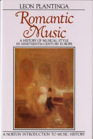Könyv Romantic Music Leon Plantinga