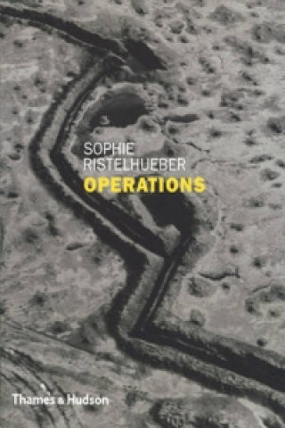 Knjiga Operations Sophie Ristelhueber