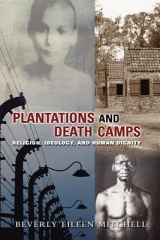 Kniha Plantations and Death Camps Beverly E Mitchell