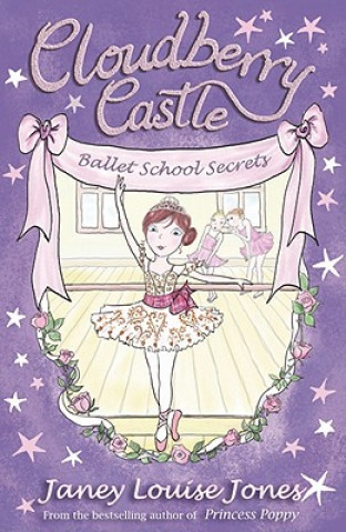 Kniha Cloudberry Castle: Ballet School Secrets Janey Jones