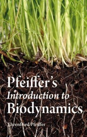 Kniha Pfeiffer's Introduction to Biodynamics Ehrenfried Pfeiffer