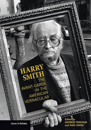 Book Harry Smith - The Avant-Garde in the American Vernacular Andrew Perchuk