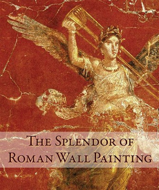 Kniha Splendor of Roman Wall Painting Umberto Pappalardo