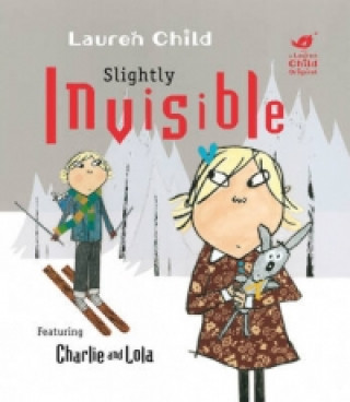 Kniha Charlie and Lola: Slightly Invisible Lauren Child