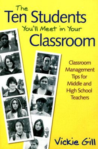 Knjiga Ten Students You'll Meet in Your Classroom Vickie Gill