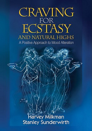 Książka Craving for Ecstasy and Natural Highs Harvey B Milkman