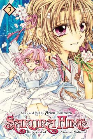 Könyv Sakura Hime: The Legend of Princess Sakura, Vol. 3 Arina Tanemura
