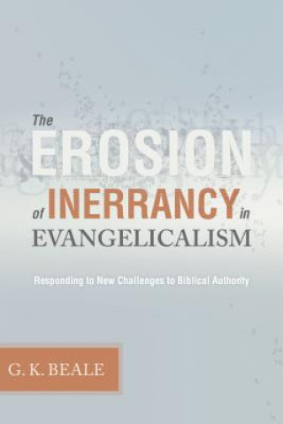 Knjiga Erosion of Inerrancy in Evangelicalism G K Beale