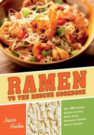 Kniha Ramen To The Rescue Cookbook Jessica Harlan