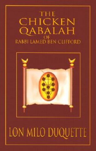Könyv Chicken Qabalah of Rabbi Lamed Ben Clifford Lon Milo DuQuette