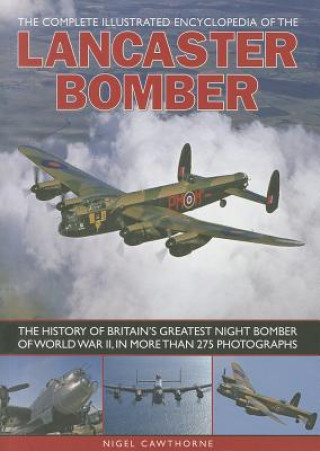 Book Compl Illust Enc of Lancaster Bomber Nigel Cawthorne
