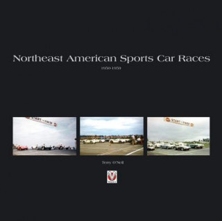 Könyv Northeast American Sports Car Races 1950-1959 Terry O´Neil