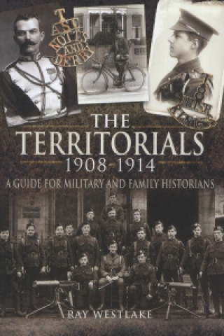 Книга Territorials 1908-1914: a Guide for Miltary and Family Historians Ray Westlake