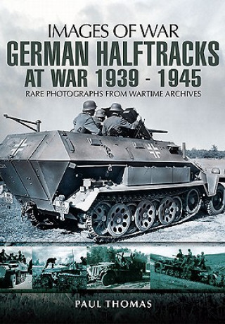 Książka German Halftracks at War 1939-1945 Paul Thomas