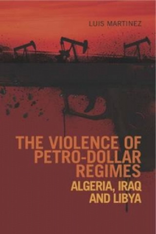 Könyv Violence of Petro-Dollar Regimes Luis Martinez