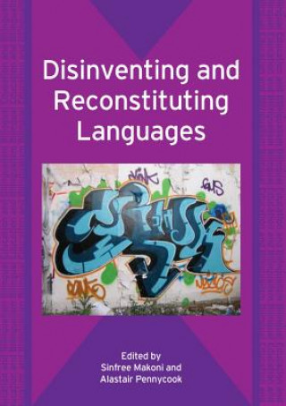 Könyv Disinventing and Reconstituting Languages Sinfree B Makoni