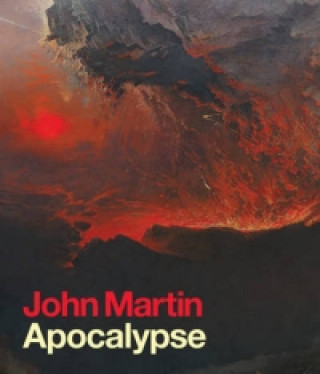 Könyv John Martin: Apocalypse Martin Myrone