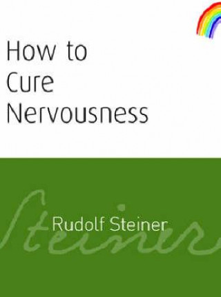 Book How to Cure Nervousness Rudolf Steiner