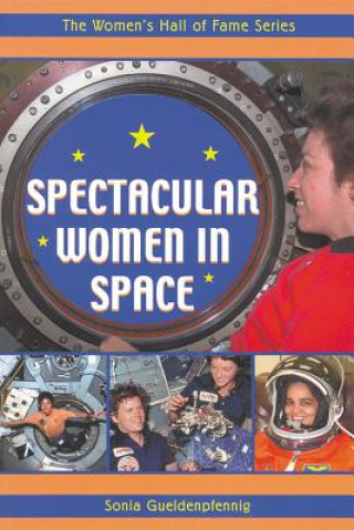 Książka Spectacular Women in Space Sonia Gueldenpfennig