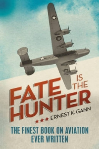 Könyv Fate is the Hunter Ernest Gann