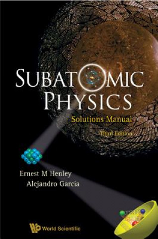 Carte Subatomic Physics Solutions Manual (3rd Edition) Ernest M Henley