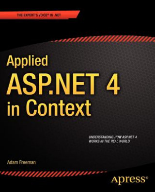 Kniha Applied ASP.NET 4 in Context Adam Freeman
