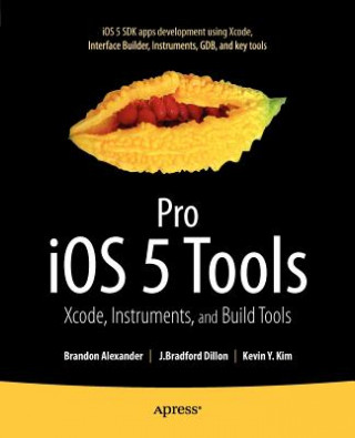 Książka Pro iOS 5 Tools Brandon Alexander