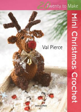 Book 20 to Crochet: Mini Christmas Crochet Val Pierce