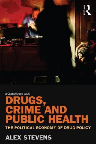 Книга Drugs, Crime and Public Health Alex Stevens