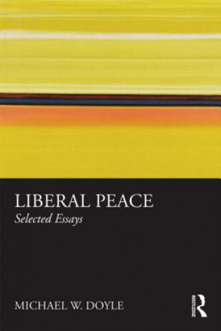 Книга Liberal Peace Michael W Doyle