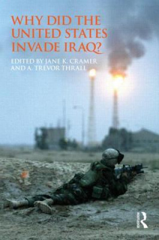 Könyv Why Did the United States Invade Iraq? Jane K Cramer