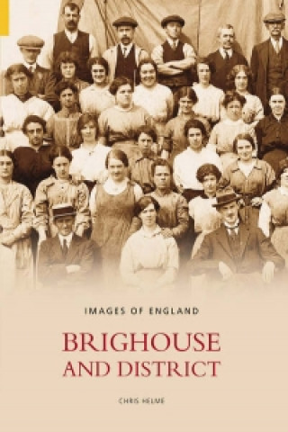Carte Brighouse and District: Images of England Christopher David Helme