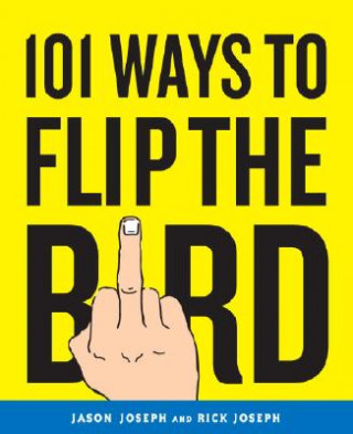 Carte 101 Ways to Flip the Bird Jason Joseph