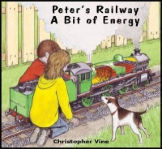 Книга Peter's Railway a Bit of Energy Christopher G. C. Vine