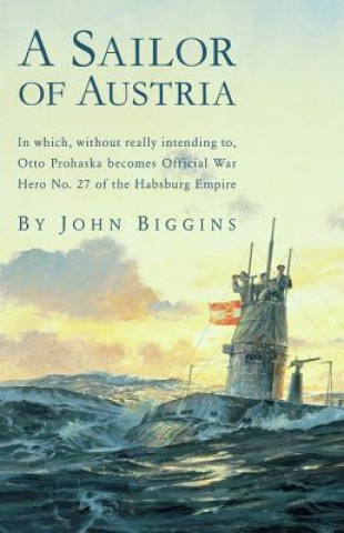 Kniha Sailor of Austria John Biggins
