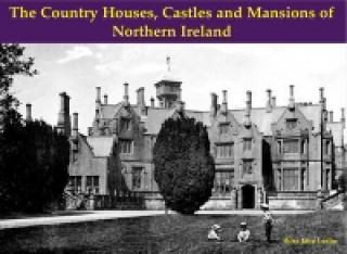 Knjiga Country Houses, Castles and Mansions of Northern Ireland Rose Leslie