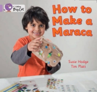 Kniha How to Make a Maraca! Susie Hodge