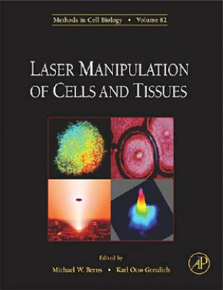 Könyv Laser Manipulation of Cells and Tissues Michael W. Berns