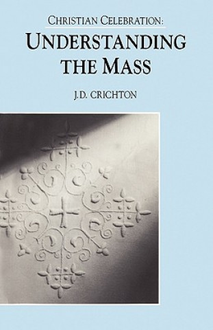 Książka Christian Celebration:The Mass J D Crichton