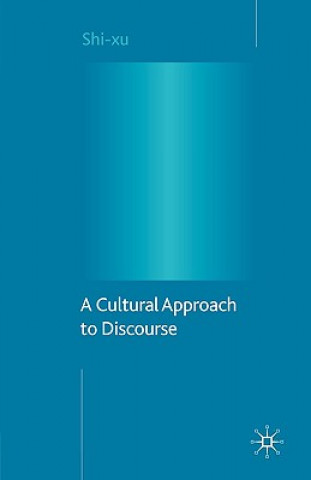 Könyv Cultural Approach to Discourse Shi Xu