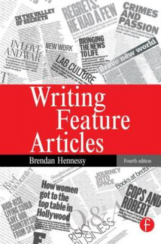 Knjiga Writing Feature Articles Brendan Hennessy